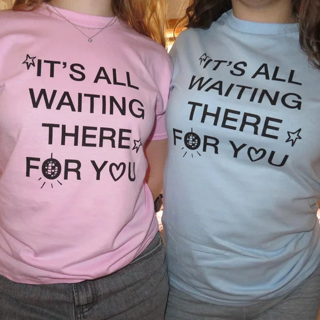 waiting for you shirt