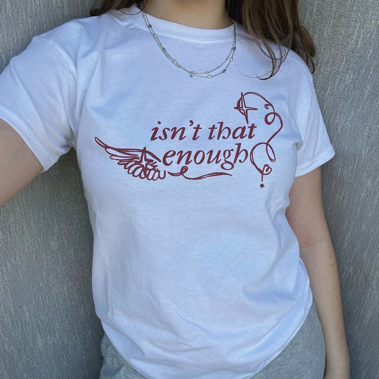 isn't that enough shirt