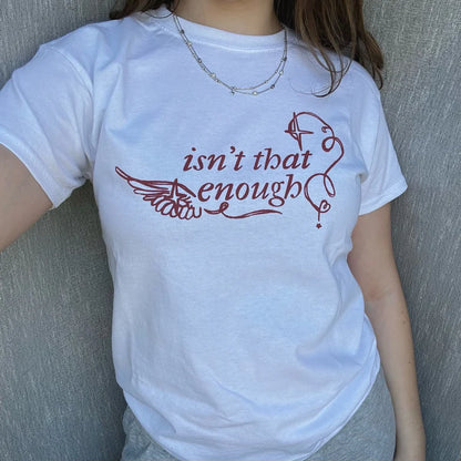 isn't that enough shirt